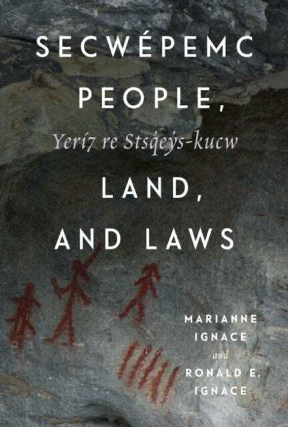 Secwepemc People, Land, and Laws Yeri7 Re Stsq'ey'skucw