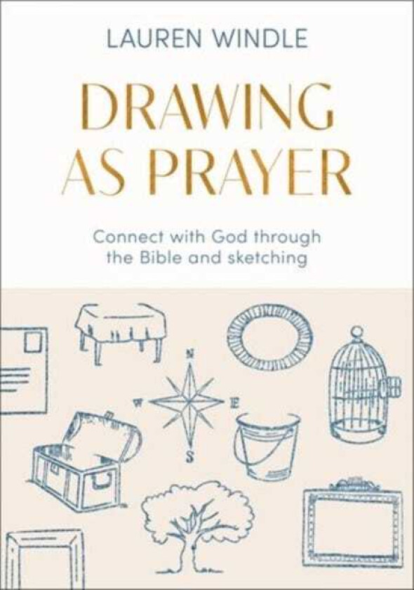 Drawing As Prayer Connect with God through the Bible and sketching