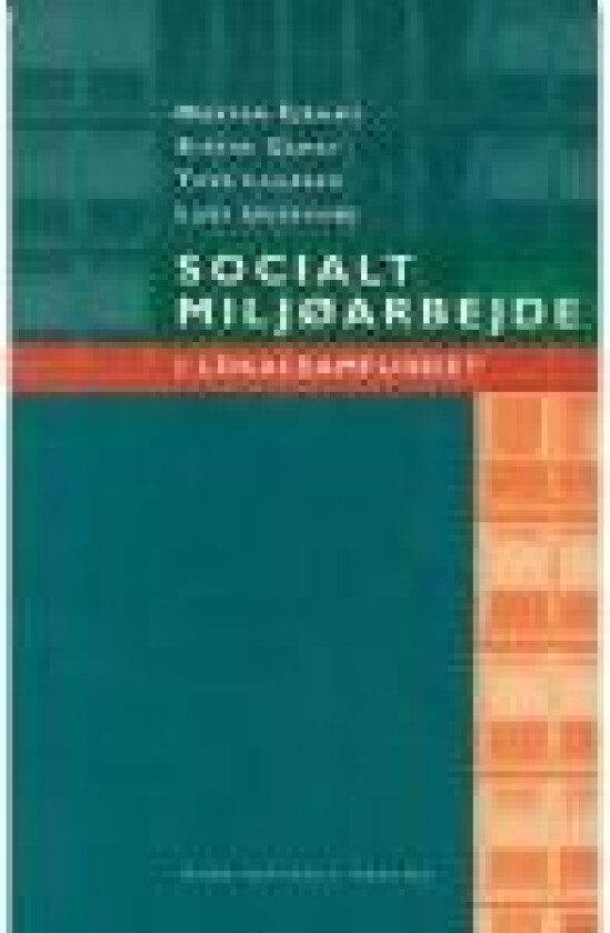 Socialt miljøarbejde i lokalsamfundet Birthe Gamst Lars Uggerhøj Morten Ejrnæs Tove Laursen Språk: Dansk