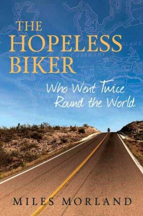 The Hopeless Biker Who Went Twice Around the World