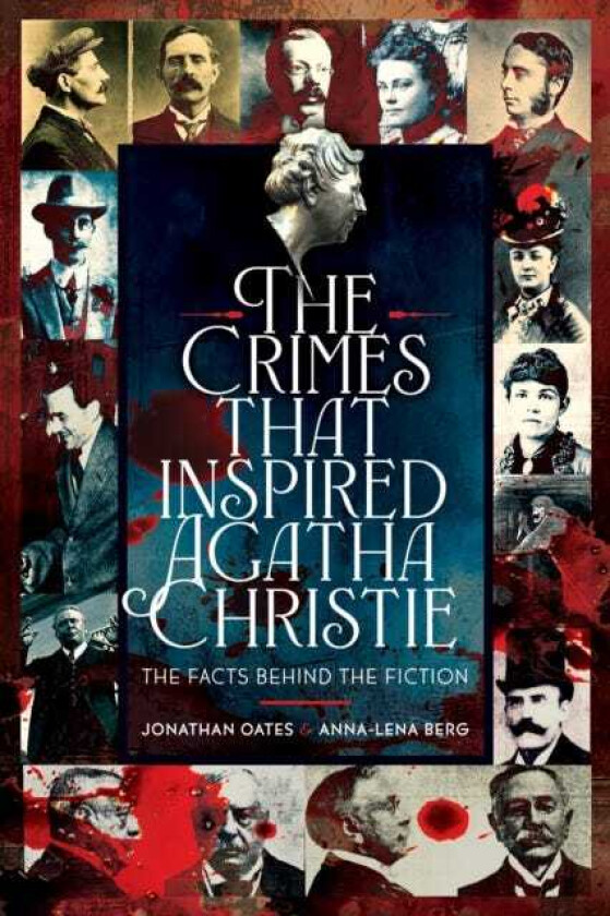 The Crimes That Inspired Agatha Christie The Facts Behind the Fiction