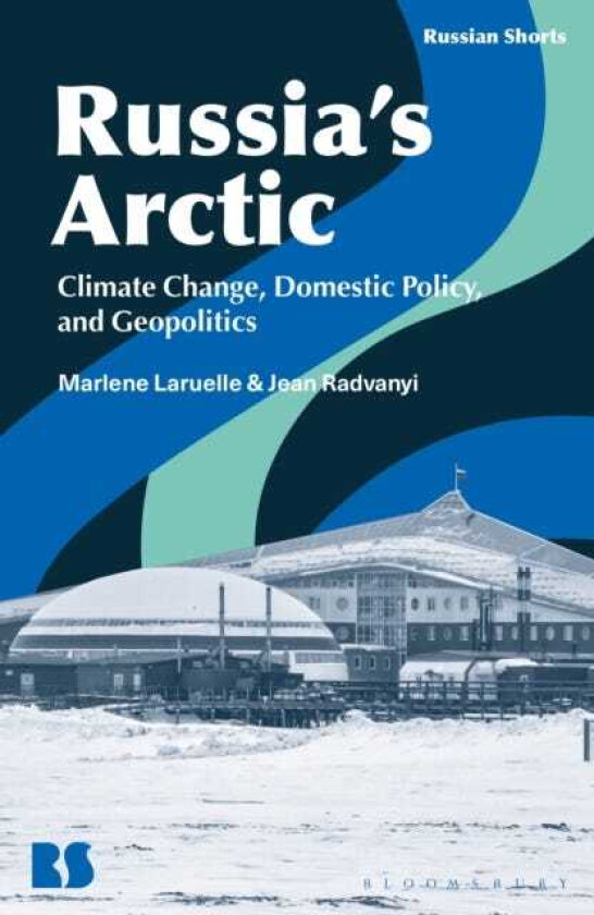 Russia’s Arctic Climate Change, Domestic Policy, and Geopolitics