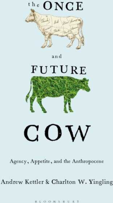 The Once and the Future Cow Agency, Appetite, and the Anthropocene