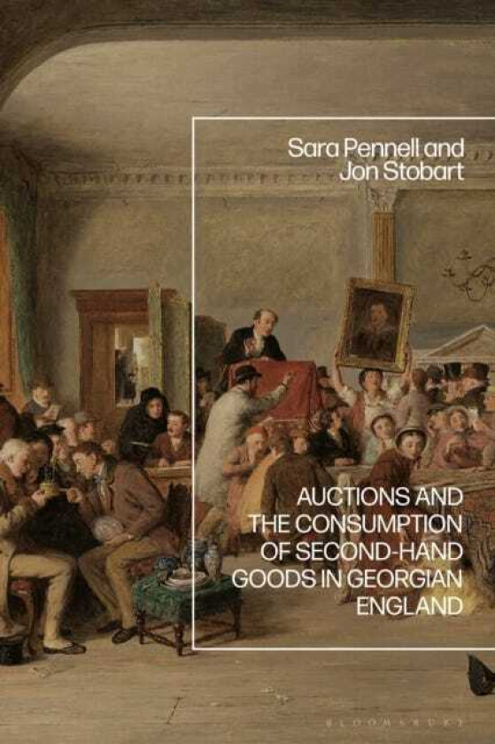 Auctions and the Consumption of SecondHand Goods in Georgian England