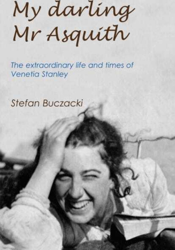 My Darling Mr Asquith The extraordinary life and times of Venetia Stanley