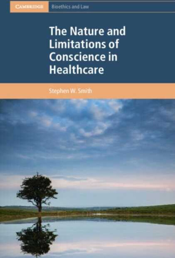 The Nature and Limitations of Conscience in Healthcare