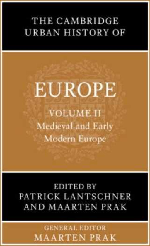The Cambridge Urban History of Europe: Volume 2, Medieval and Early Modern Europe
