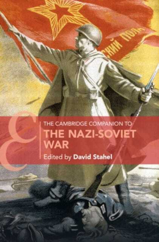 The Cambridge Companion to the NaziSoviet War
