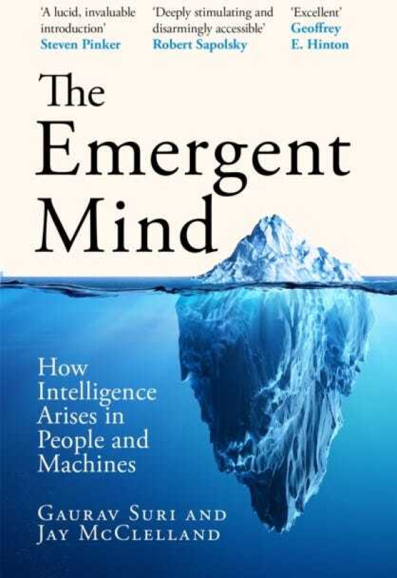 The Emergent Mind How Intelligence Arises in People and Machines