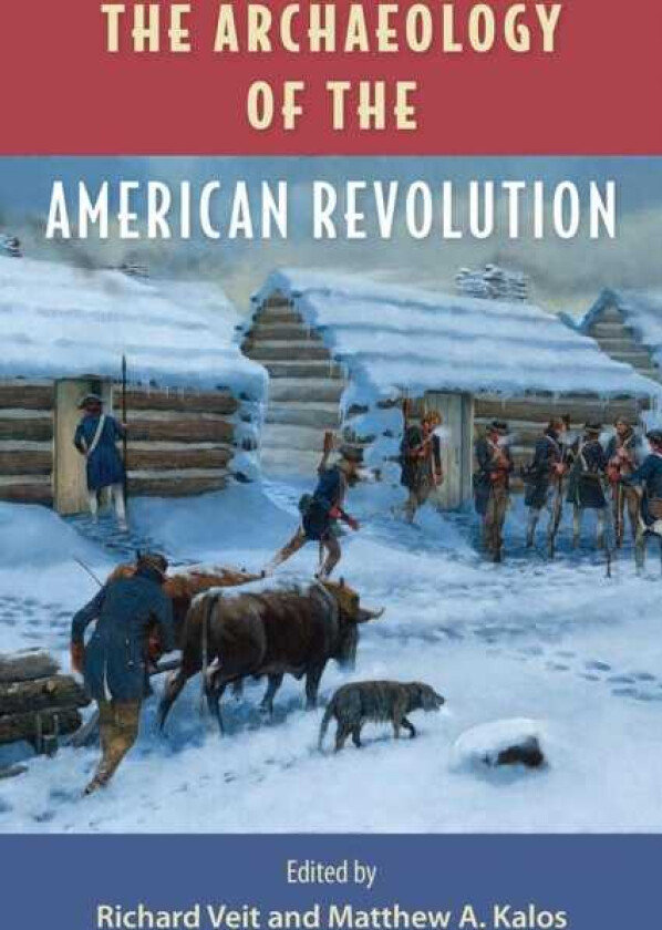 The Archaeology of the American Revolution