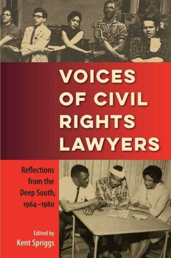 Voices of Civil Rights Lawyers Reflections from the Deep South, 19641980