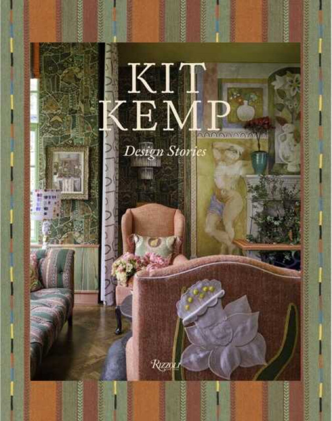 Kit Kemp Color, Character, Craft, Comfort, and Curation