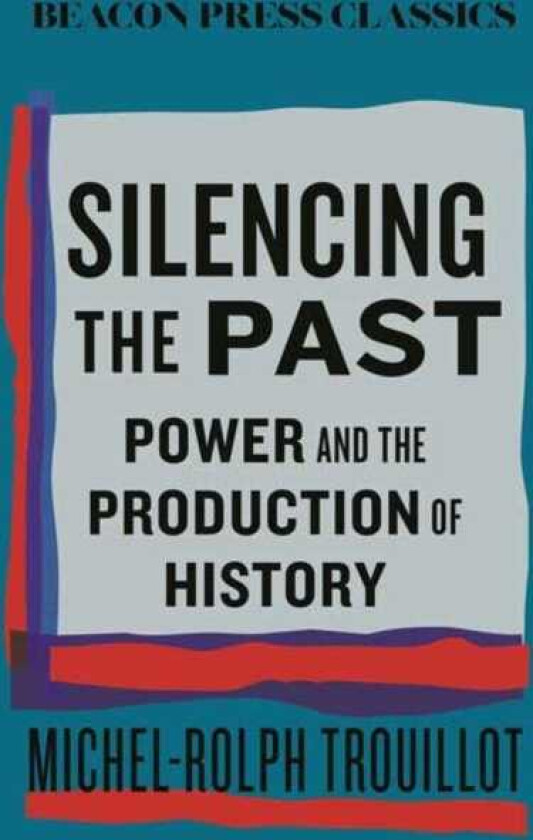 Silencing the Past Power and the Production of History