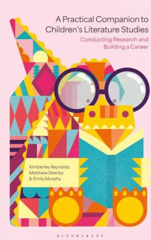 A Practical Companion to Children's Literature Studies Conducting Research and Building a Career