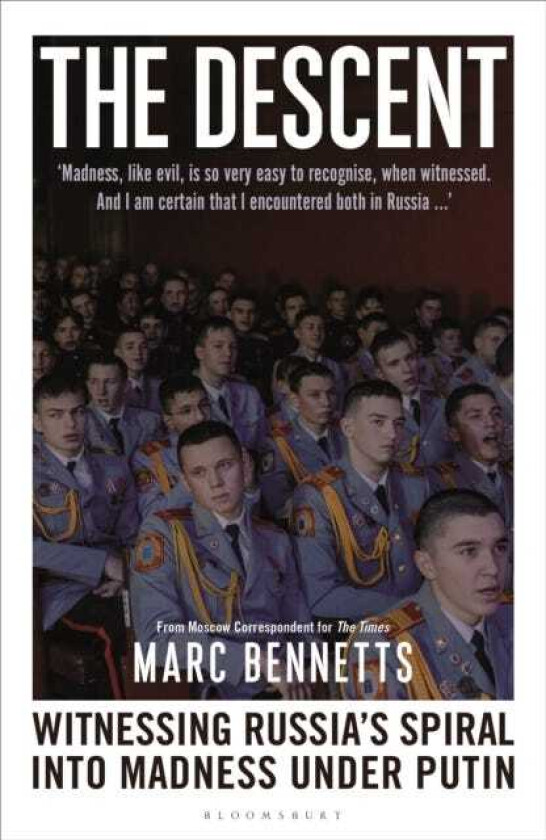 The Descent Witnessing Russia's Spiral into Madness Under Putin