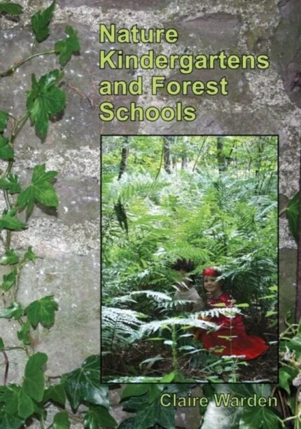 Nature Kindergartens and Forest Schools av Claire Warden