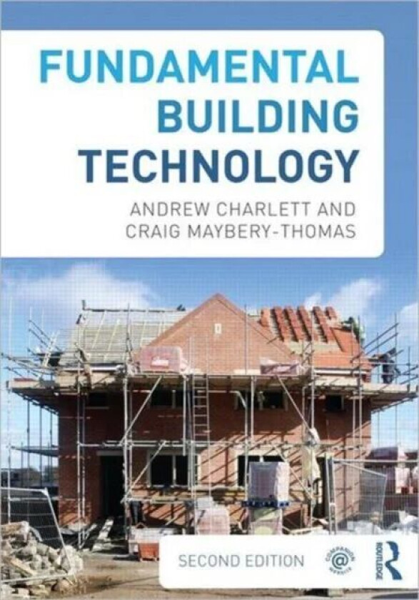 Fundamental Building Technology av Andrew J. (formerly of Nottingham Trent University UK) Charlett, Craig (Neath Port Talbot County Borough Council UK