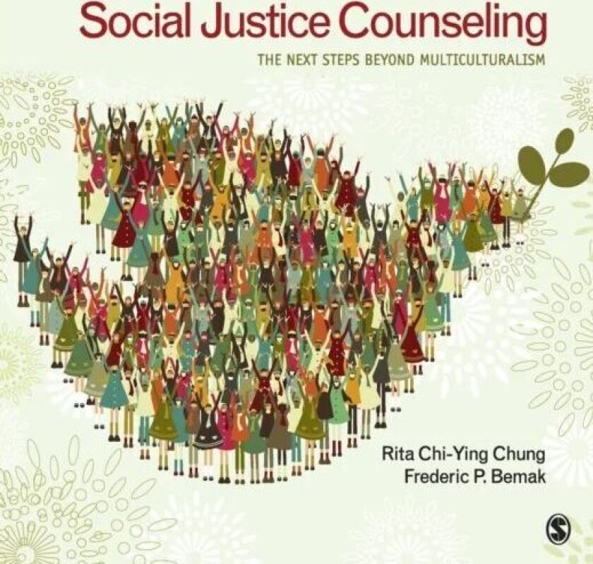 Social Justice Counseling av Rita Chi-Ying Chung, Frederic P. Bemak