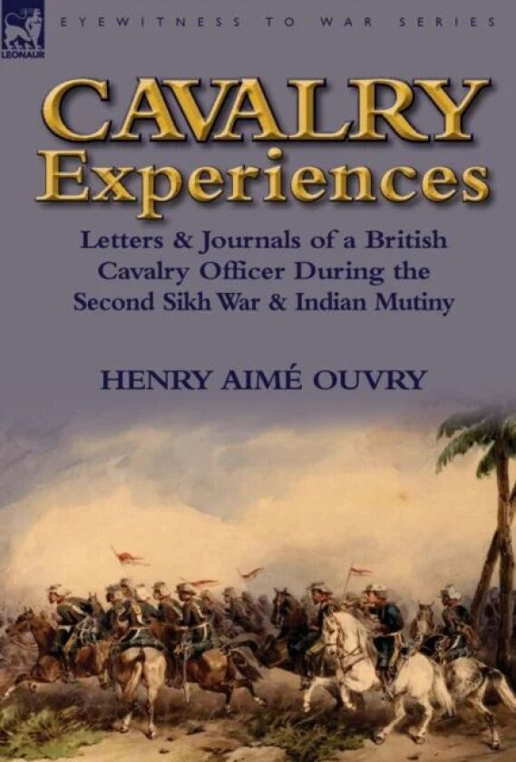 Cavalry Experiences av Henry Aime Ouvry