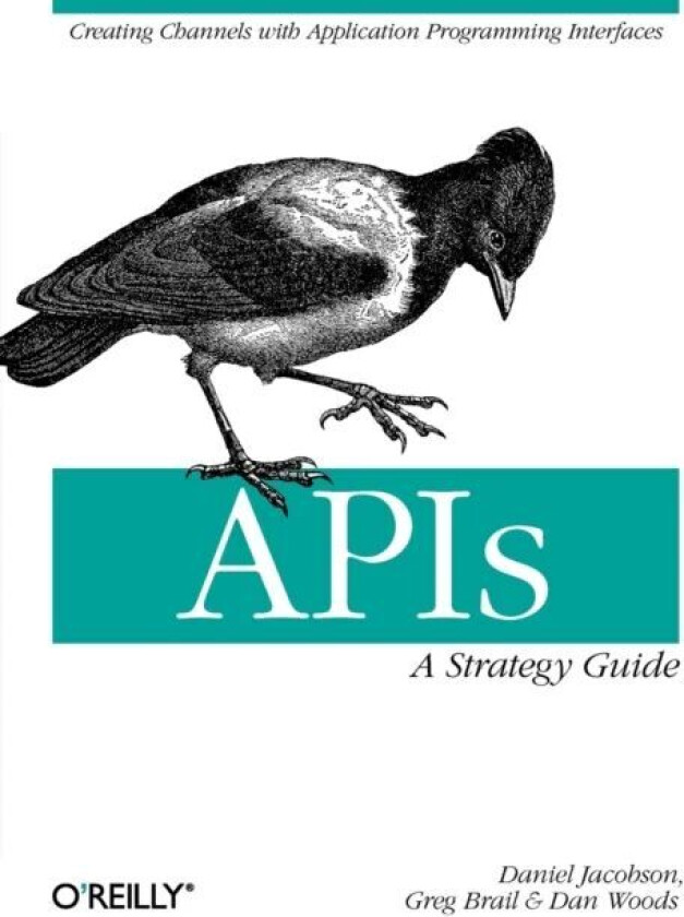 APIs - A Strategy Guide av Daniel Jacobson