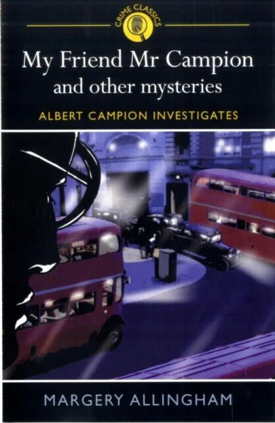My Friend Mr Campion and Other Mysteries av Margery Allingham