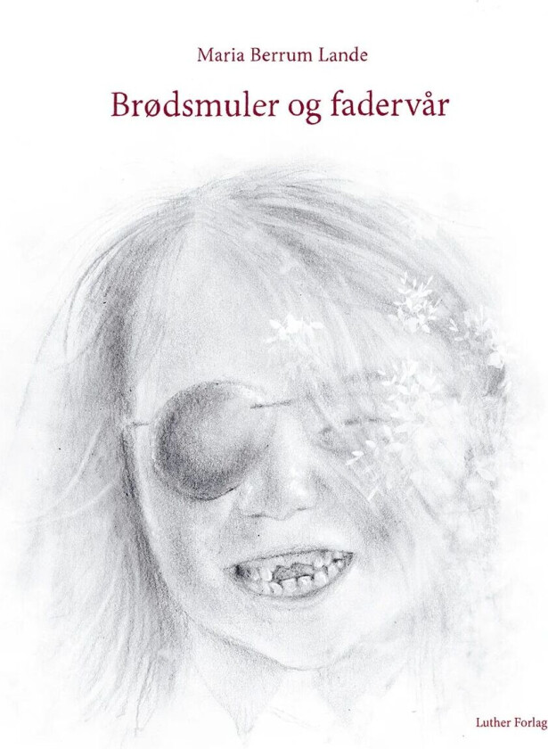 Brødsmuler og fadervår av Maria Berrum Lande