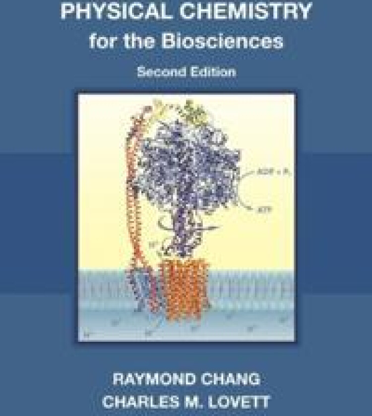 Physical Chemistry for the Biosciences, second edition