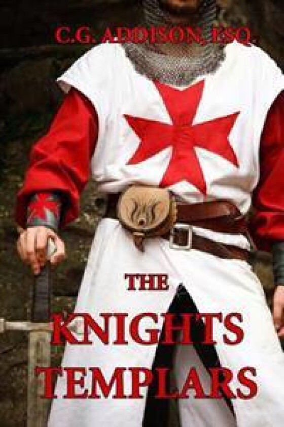 The Knights Templars: The History of the Knights Templar