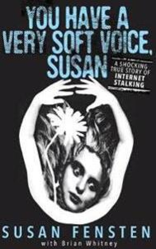 You Have A Very Soft Voice, Susan