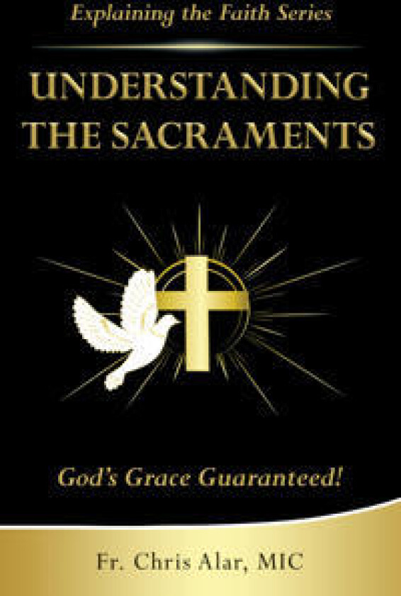 Understanding the Sacraments