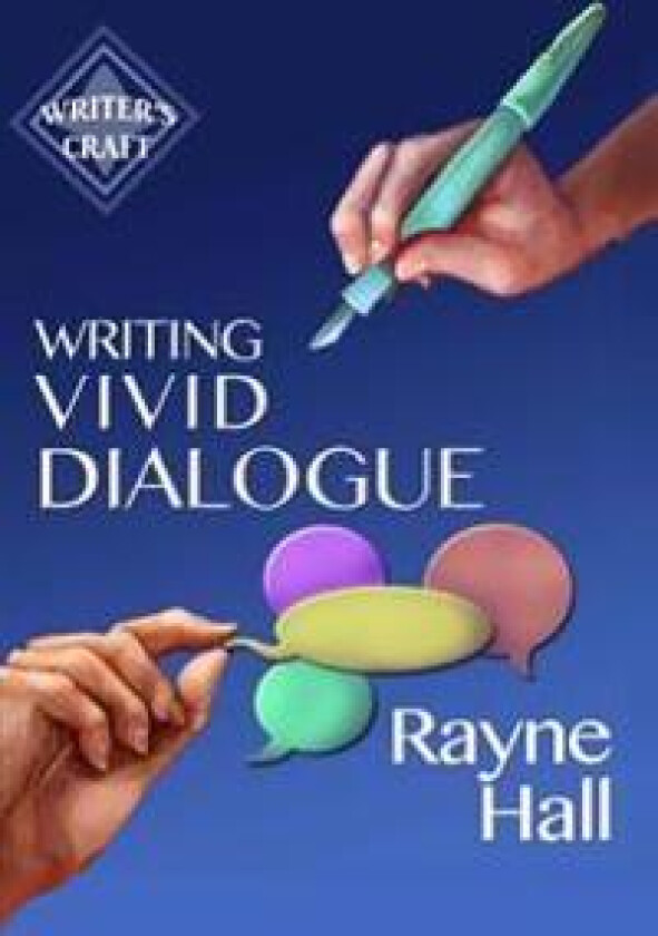 Writing Vivid Dialogue: Professional Techniques for Fiction Authors