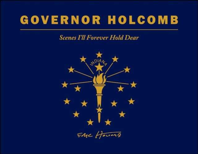 Governor Holcomb Scenes I'll Forever Hold Dear