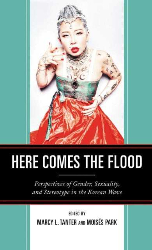 Here Comes the Flood Perspectives of Gender, Sexuality, and Stereotype in the Korean Wave