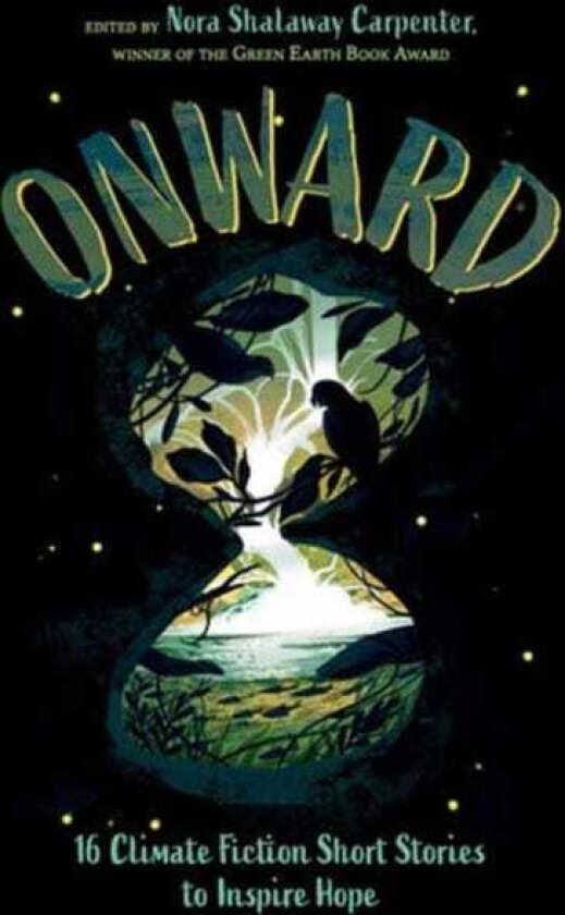 Onward 16 Climate Fiction Short Stories to Inspire Hope