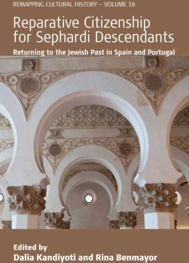 Reparative Citizenship for Sephardi Descendants Returning to the Jewish Past in Spain and Portugal