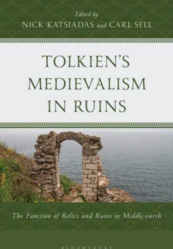 Tolkien's Medievalism in Ruins The Function of Relics and Ruins in Middleearth