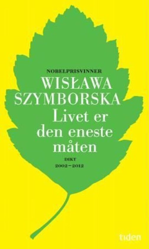 Livet er den eneste måten av Wislawa Szymborska