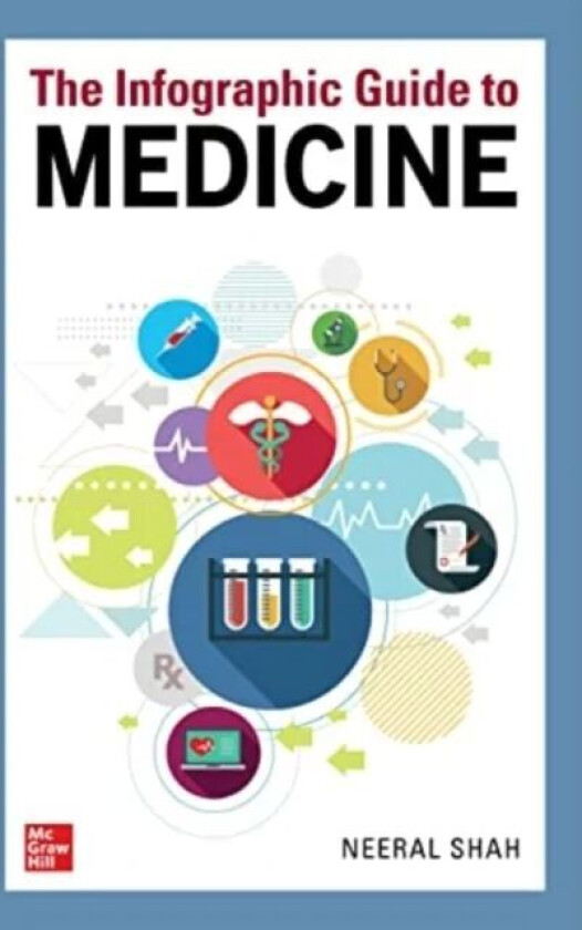 The Infographic Guide to Medicine av Neeral Shah