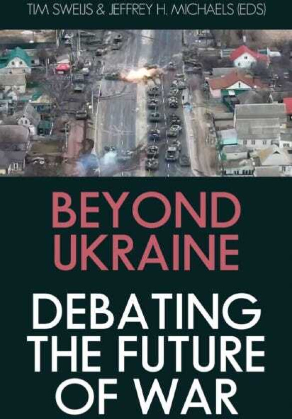 Beyond Ukraine Debating the Future of War