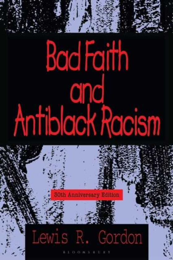 Bad Faith and Antiblack Racism 30th Anniversary Edition