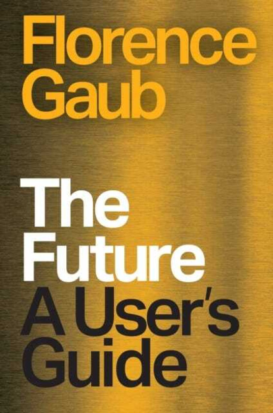 The Future A User’s Guide