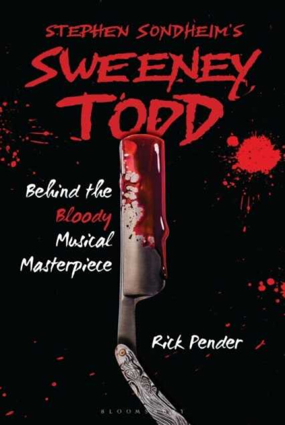Stephen Sondheim’s Sweeney Todd Behind the Bloody Musical Masterpiece