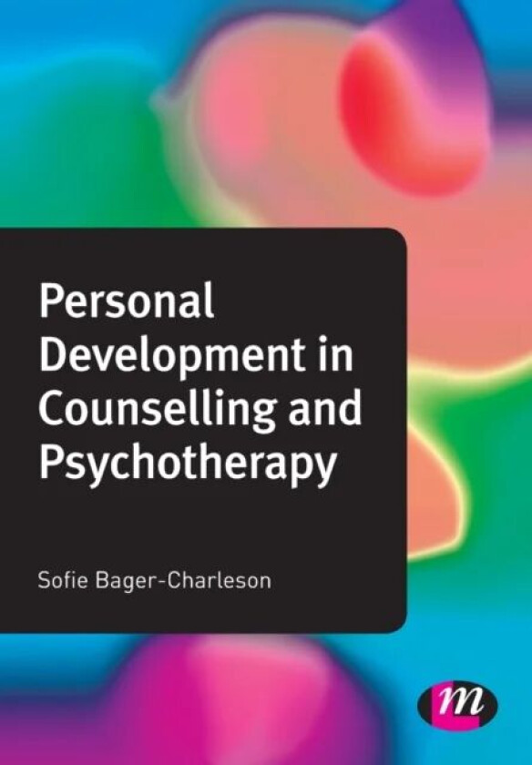 Personal Development in Counselling and Psychotherapy av Sofie Bager-Charleson