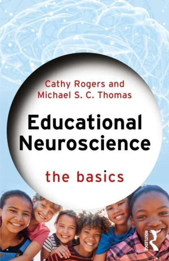Educational Neuroscience av Cathy Rogers, Michael S. C. Thomas