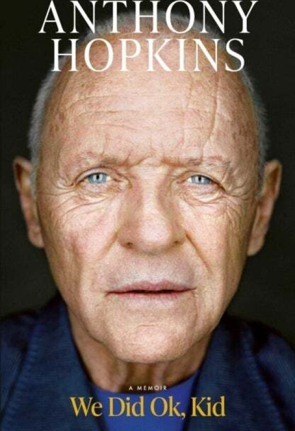 We Did Ok, Kid av Sir Anthony Hopkins