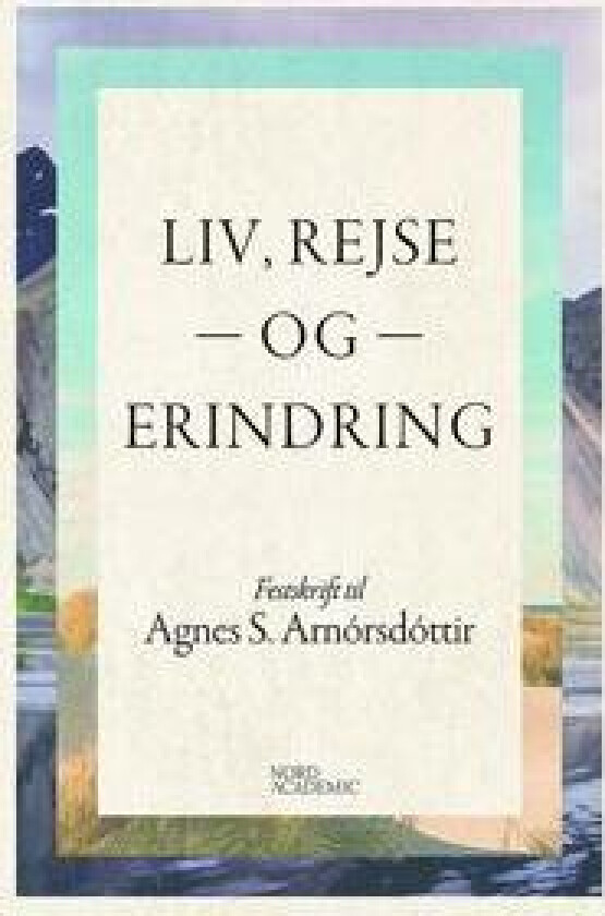 Liv, rejse og erindring