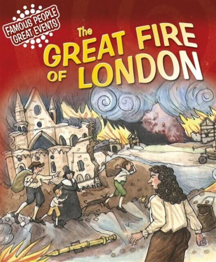 Famous People, Great Events: The Great Fire of London av Gillian Clements