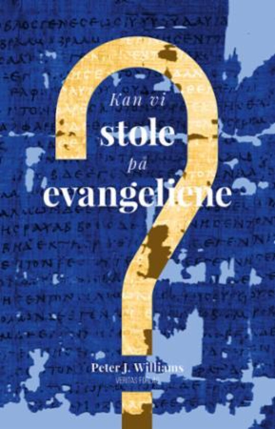 Kan vi stole på evangeliene? av Peter J. Williams