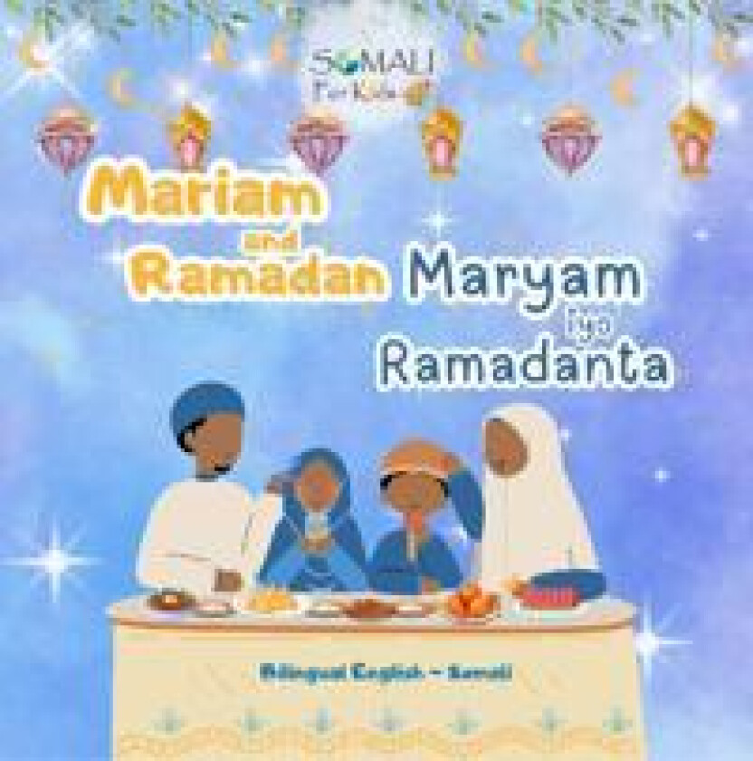 Mariam and Ramadan - English - Somali Bilingual Book
