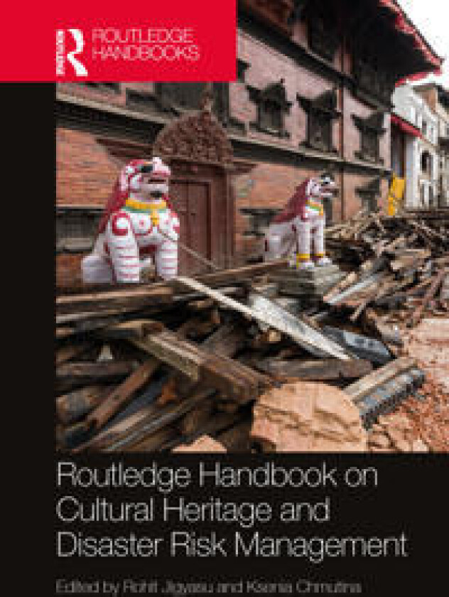 Routledge Handbook on Cultural Heritage and Disaster Risk Management